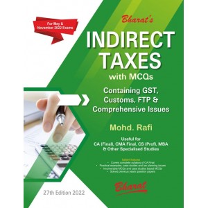 Bharat's Indirect Taxes with MCQs (IDT Containing GST, Customs & FTP) for CA Final/CMA Final/CS Professional/MBA May 2022 Exam by Mohd. Rafi 